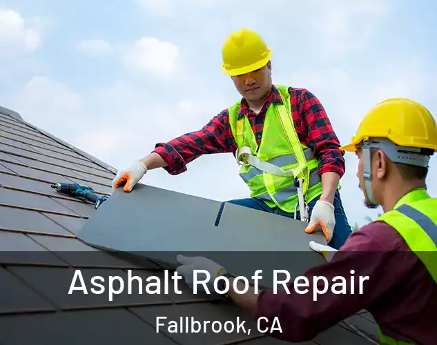  Asphalt Roof Repair Fallbrook, CA