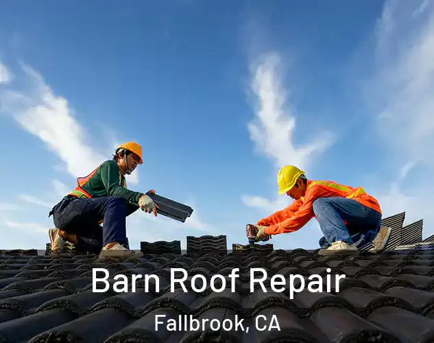  Barn Roof Repair Fallbrook, CA