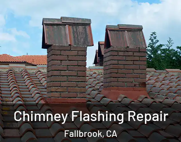  Chimney Flashing Repair Fallbrook, CA