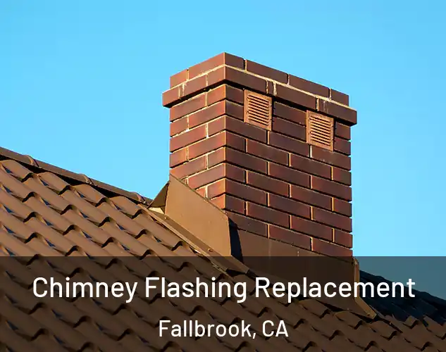  Chimney Flashing Replacement Fallbrook, CA