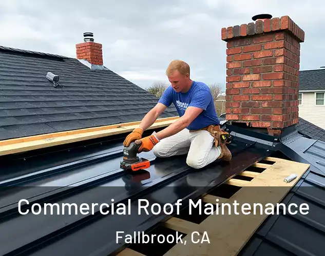  Commercial Roof Maintenance Fallbrook, CA