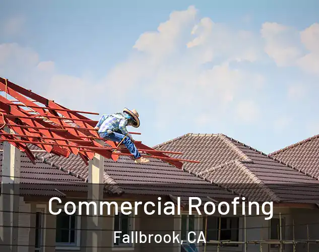  Commercial Roofing Fallbrook, CA