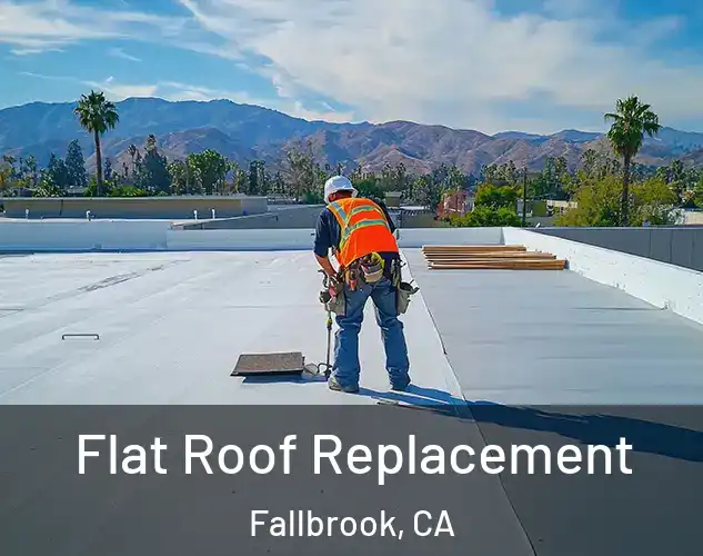  Flat Roof Replacement Fallbrook, CA
