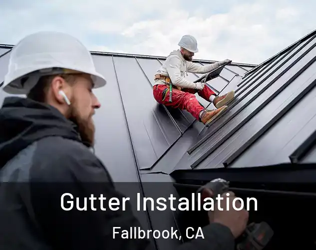  Gutter Installation Fallbrook, CA