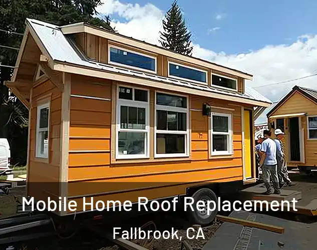  Mobile Home Roof Replacement Fallbrook, CA