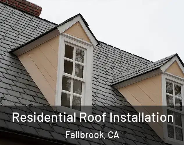  Residential Roof Installation Fallbrook, CA