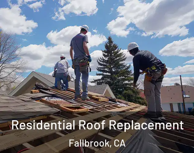  Residential Roof Replacement Fallbrook, CA