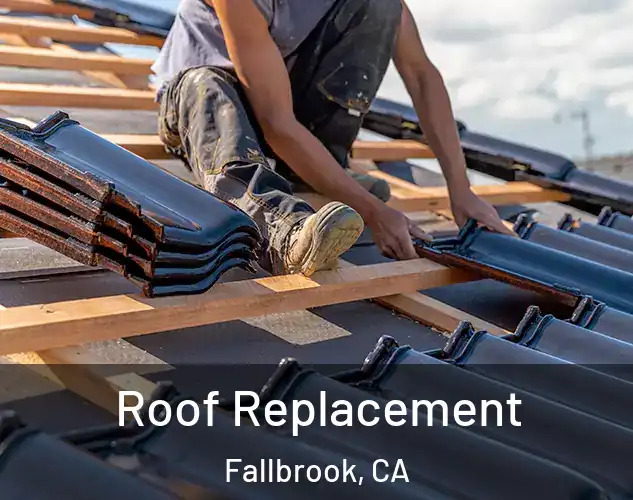  Roof Replacement Fallbrook, CA