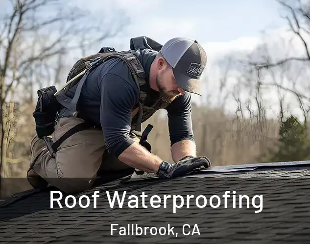  Roof Waterproofing Fallbrook, CA