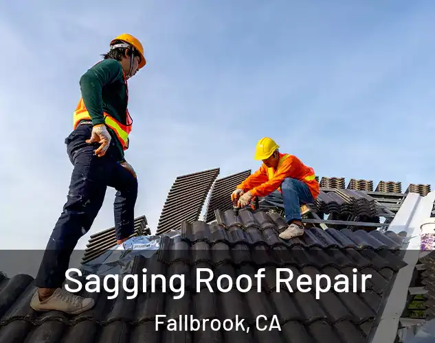  Sagging Roof Repair Fallbrook, CA