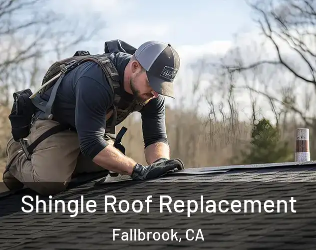  Shingle Roof Replacement Fallbrook, CA