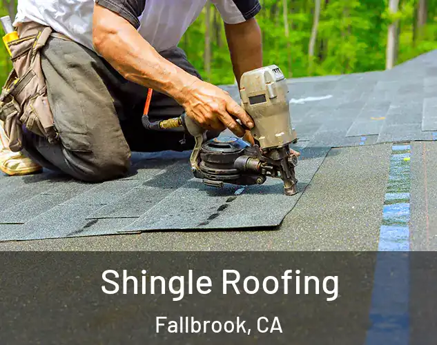  Shingle Roofing Fallbrook, CA