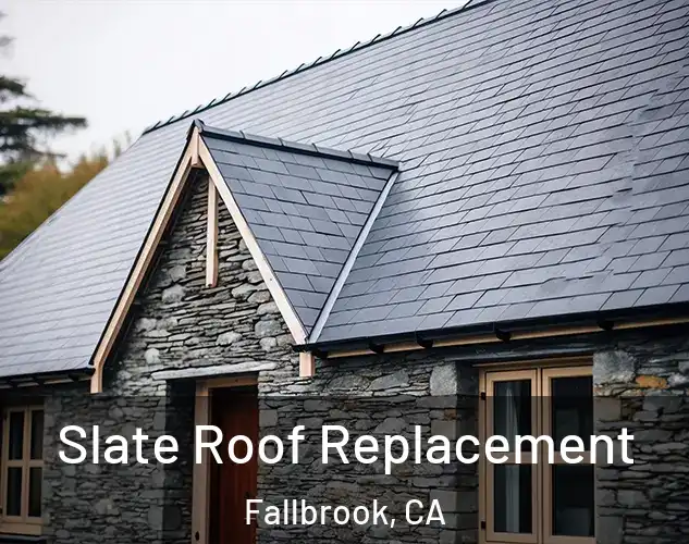  Slate Roof Replacement Fallbrook, CA
