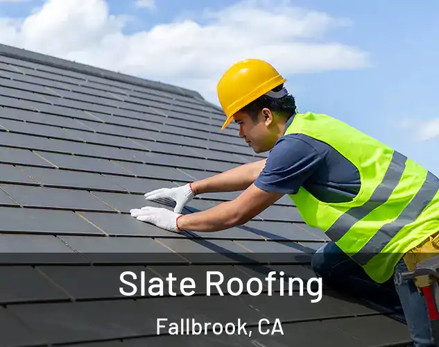  Slate Roofing Fallbrook, CA