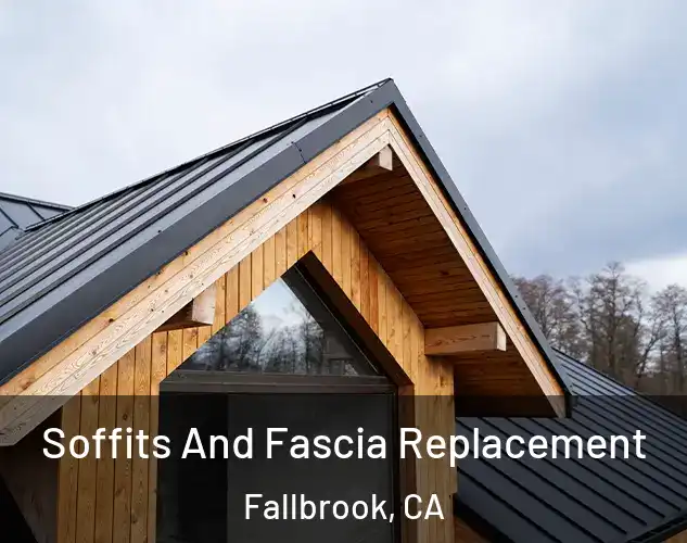  Soffits And Fascia Replacement Fallbrook, CA