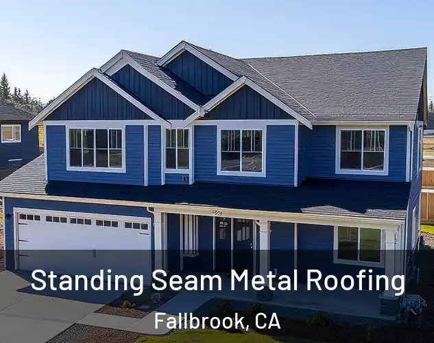  Standing Seam Metal Roofing Fallbrook, CA