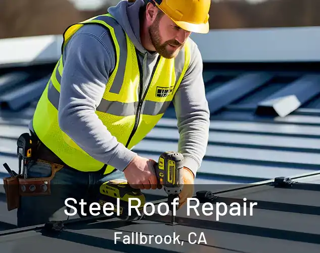  Steel Roof Repair Fallbrook, CA