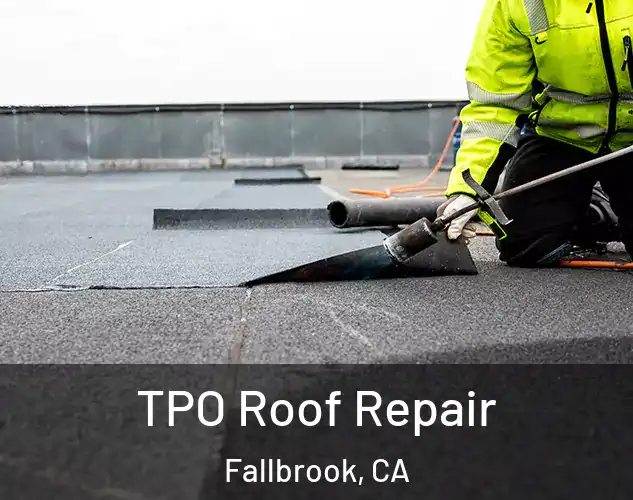  TPO Roof Repair Fallbrook, CA