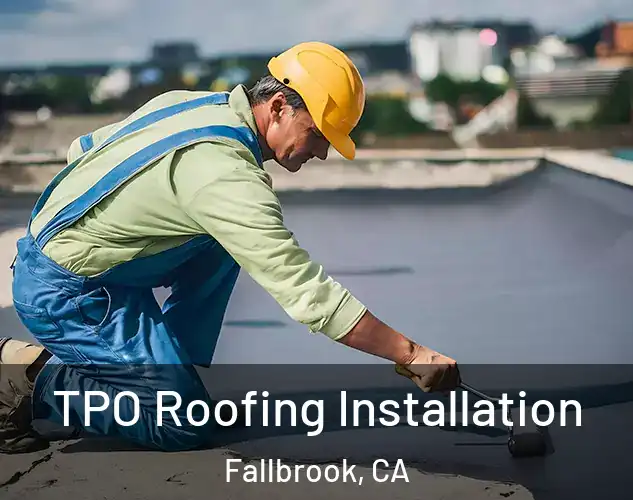  TPO Roofing Installation Fallbrook, CA